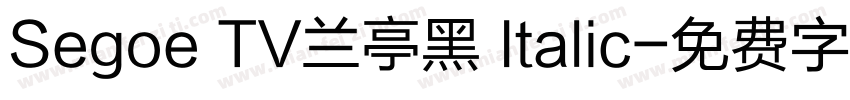 Segoe TV兰亭黑 Italic字体转换